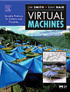 Virtual Machines: Versatile Platforms for Systems and Processes