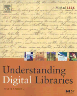Understanding Digital Libraries (the Morgan Kaufmann Series in Multimedia Information and Systems)