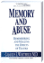 Memory and Abuse: Remembering and Healing the Wounds of Trauma