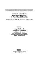 Materials Interactions Relevant to Recycling of Wood-Based Materials: Symposium Held April 27-29, 1992, San Francisco, California, U.S.a. (Materials Research Society Symposium Proceedings)