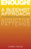 Enough! : a Buddhist Approach to Finding Release From Addictive Patterns