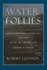 Water Follies: Groundwater Pumping and the Fate of America's Fresh Waters