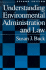 Understanding Environmental Administration and Law