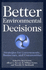 Better Environmental Decisions: Strategies for Governments, Businesses, and Communities (the Minnesota Series in Environmental Decition Making)