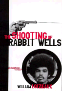 Shooting of Rabbit Wells: An American Tragedy