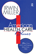 American Health Care Blues: Blue Cross, Hmos and Pragmatic Reform Since 1960