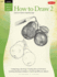 Drawing: How to Draw 2 (How to Draw and Paint/Art Instruction Program)