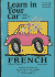 French: Level 1 (Learn in Your Car)