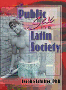Public Sex in a Latin Society