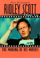 Ridley Scott: Close Up: the Making of His Movies (Close-Up Series)