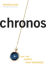 Chronos: How Time Shapes Our Universe