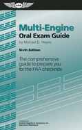Multi-Engine Oral Exam Guide: the Comprehensive Guide to Prepare You for the Faa Checkride (Oral Exam Guide Series)