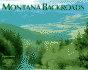 Montana Backroads (Montana Geographic Series)