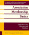 Association Membership Basics: a Workbook for Membership Directors and Members