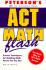 Peterson's Act Math Flash: Proven Techniques for Building Math Power for the Act (Act Assessment Math Flash)