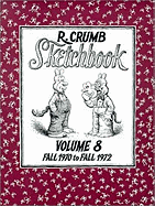 R. Crumb Sketchbook, Vol. 8: Fall 1970 to Fall 1972