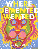 Where Demented Wented: the Art and Comics of Rory Hayes