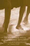 The Politics of Ritual in an Aboriginal Settlement: Kinship, Gender, and the Currency of Knowledge