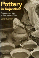 Pottery in Rajasthan (Smithsonian Series in Archaeological Inquiry) Kramer Carol