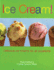 Ice Cream! : Delicious Ice Creams for All Occasions