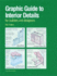 Graphic Guide to Interior Details: for Builders and Designers