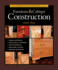 The Complete Illustrated Guide to Furniture & Cabinet Construction: 1, 000+ Step-By-Step Photos and Diagrams
