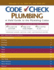 Code Check Plumbing: a Field Guide to the Plumbing Codes