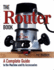 The Router Book: a Complete Guide to the Router and Its Accessories