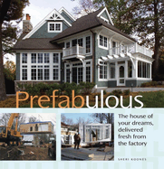 Prefabulous: the House of Your Dreams, Delivered Fresh From the Factory