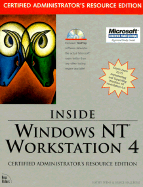 Inside Windows Nt Workstation 4: Certified Administrator's Resource Edition