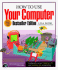 How to Use Your Computer (How It Works)