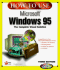 How to Use Microsoft Windows 95 (How to Use)