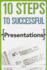 10 Steps to Successful Presentations (10 Steps) (10 Steps)