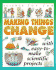 Making Things Change Science for Fun: