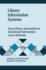 Library Information Systems: From Library Automation to Distributed Information Access Solutions (Library and Information Science Text Series)
