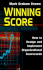 Winning Score: How to Design and Implement Organizational Scorecards (Quality Management)
