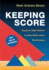 Keeping Score: Using the Right Metrics to Drive World-Class Performance