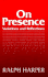 On Presence: Variations and Reflections