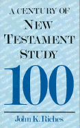 A Century of New Testament Study
