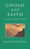 Gnosis and Faith in Early Christianity: an Introduction to Gnosticism