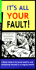 It's All Your Fault