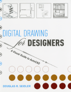 Digital Drawing for Designers: a Visual Guide to Autocad 2025