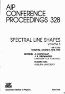 Spectral Line Shapes-Volume 8-12th Icsls: Proceedings of the Conference Held in Toronto, June 1994