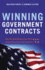 Winning Government Contracts: How Your Small Business Can Find and Secure Federal Government Contracts Up to $100, 000