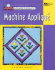 Basic Quiltmaking Techniques for Machine Applique