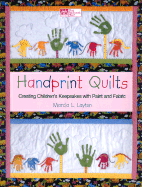 Handprint Quilts: Creating Children's Keepsakes With Paint and Fabric