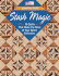 Stash Magic: 13 Quilts That Make the Most of Your Fabric Collection