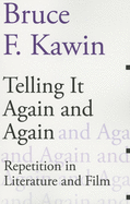 Telling It Again and Again: Repetition in Literature and Film (Scholarly)