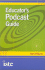 Educator's Podcast Guide