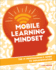Mobile Learning Mindset: the It Professional's Guide to Implementation
